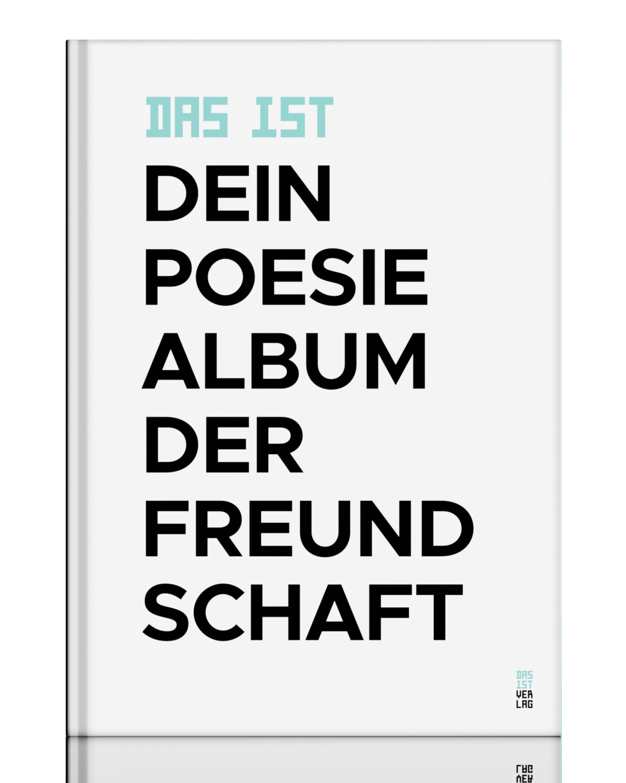 DAS IST Dein Poesiealbum der Freundschaft – weißes Hardcover